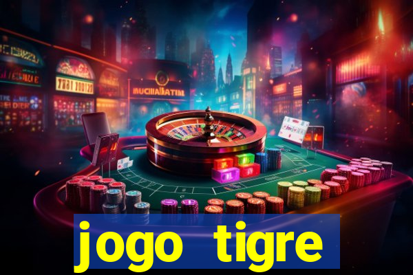 jogo tigre plataforma nova